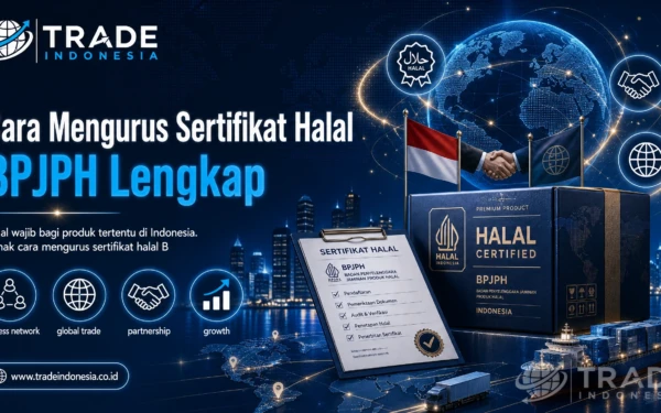 Cara Mengurus Sertifikat Halal BPJPH Lengkap/Ilustrasi Tradeindonesia.co.id